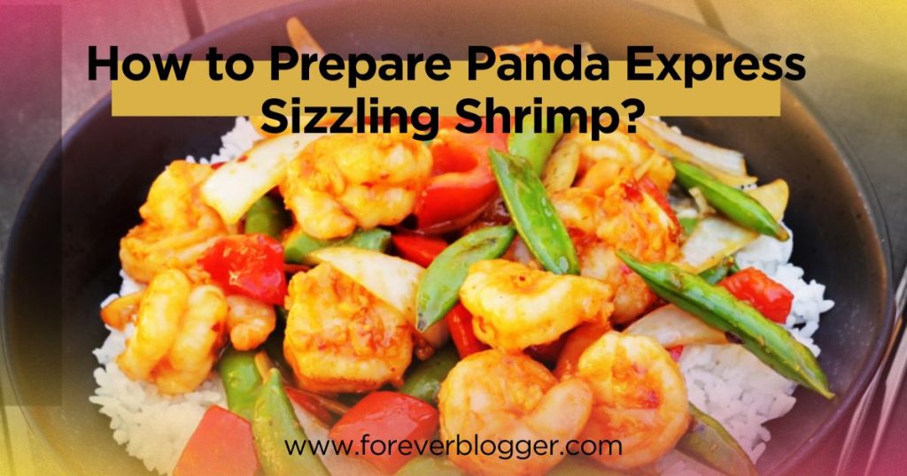 How to Prepare Panda Express Sizzling Shrimp?
